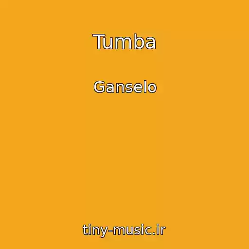 کاور آهنگ Tumba از Ganselo