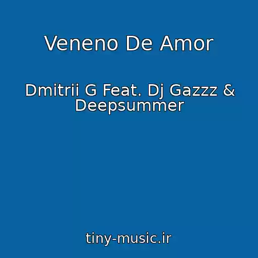 کاور آهنگ Veneno De Amor از Dmitrii G Feat. Dj Gazzz & Deepsummer