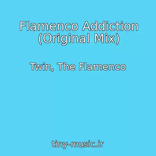 کاور آهنگ Flamenco Addiction (Original Mix) از Twin, The Flamenco