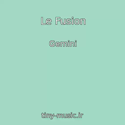 کاور آهنگ Le Fusion از Gemini
