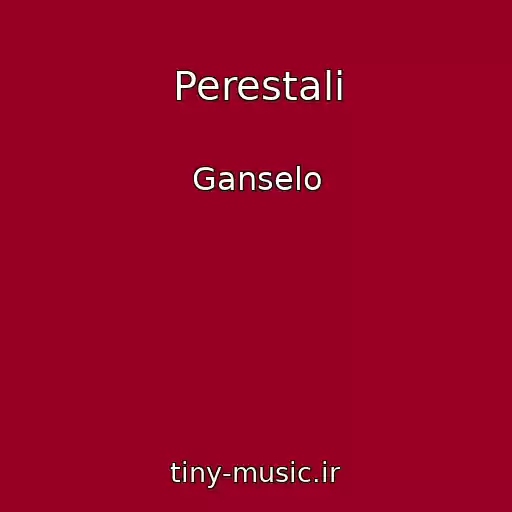 کاور آهنگ Perestali از Ganselo