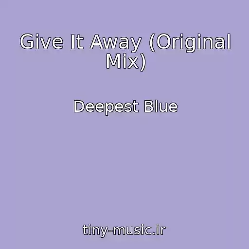 کاور آهنگ Give It Away (Original Mix) از Deepest Blue