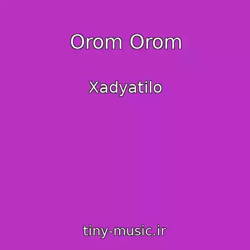 کاور آهنگ Orom Orom از Xadyatilo