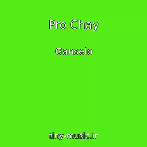 کاور آهنگ Pro Chay از Ganselo