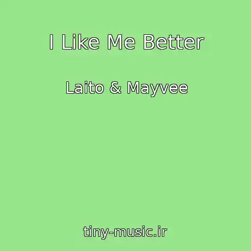 کاور آهنگ I Like Me Better از Laito & Mayvee