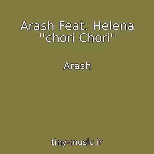 کاور آهنگ Arash Feat. Helena ''chori Chori'' از Arash