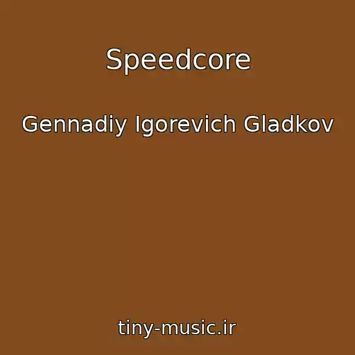 کاور آهنگ Speedcore از Gennadiy Igorevich Gladkov
