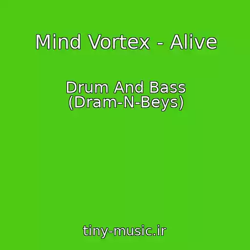کاور آهنگ Mind Vortex - Alive از Drum And Bass (Dram-N-Beys)
