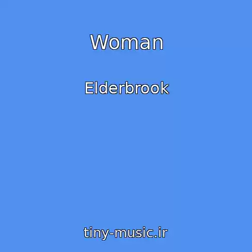 کاور آهنگ Woman از Elderbrook