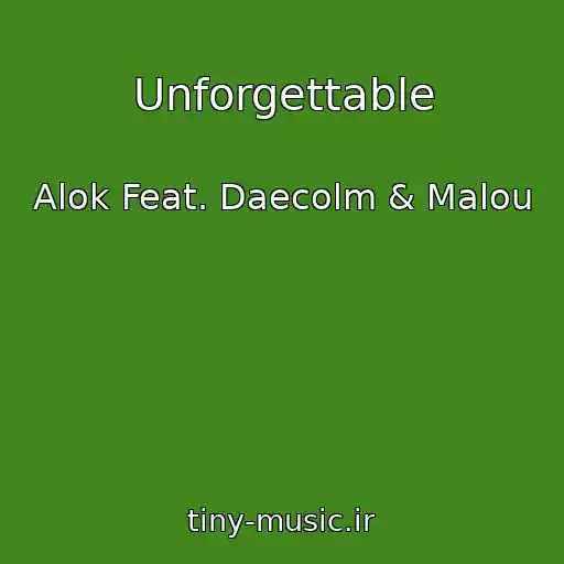 کاور آهنگ Unforgettable از Alok Feat. Daecolm & Malou