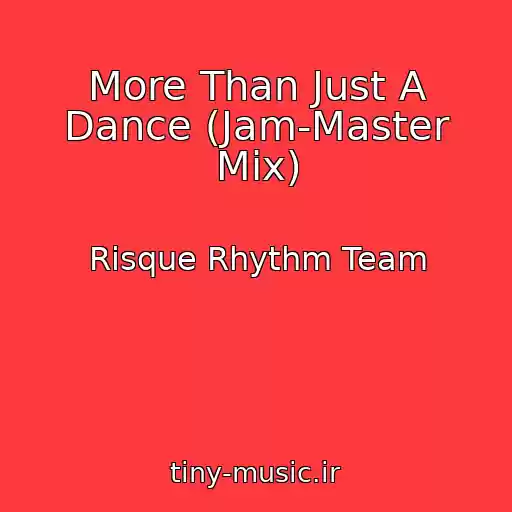 کاور آهنگ More Than Just A Dance (Jam-Master Mix) از Risque Rhythm Team