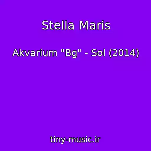 کاور آهنگ Stella Maris از Akvarium "Bg" - Sol (2014)