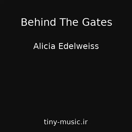 کاور آهنگ Behind The Gates از Alicia Edelweiss