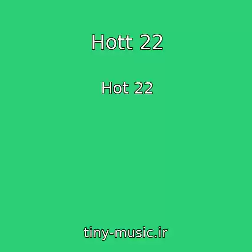 کاور آهنگ Hott 22 از Hot 22