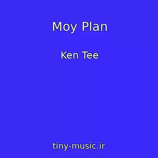 کاور آهنگ Moy Plan از Ken Tee