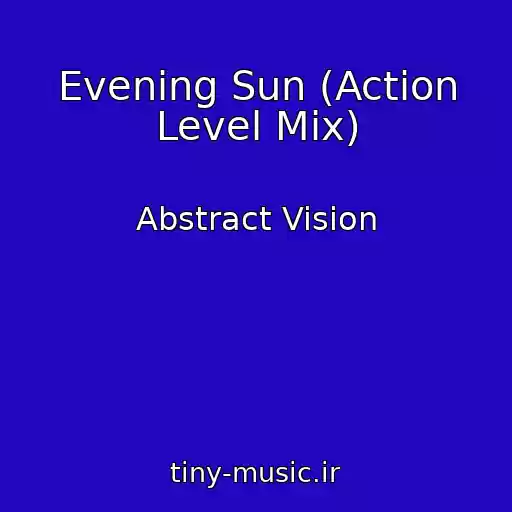 کاور آهنگ Evening Sun (Action Level Mix) از Abstract Vision