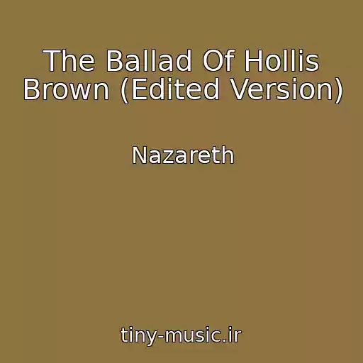 کاور آهنگ The Ballad Of Hollis Brown (Edited Version) از Nazareth