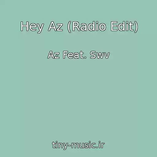 کاور آهنگ Hey Az (Radio Edit) از Az Feat. Swv