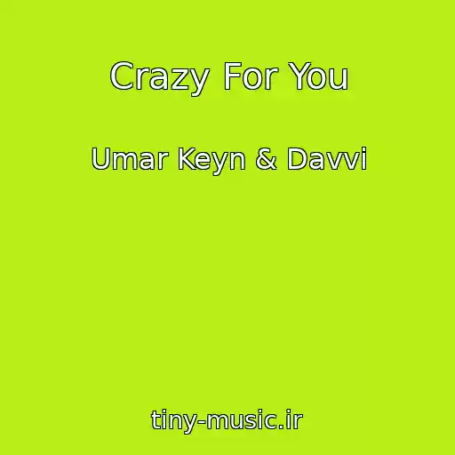 کاور آهنگ Crazy For You از Umar Keyn & Davvi