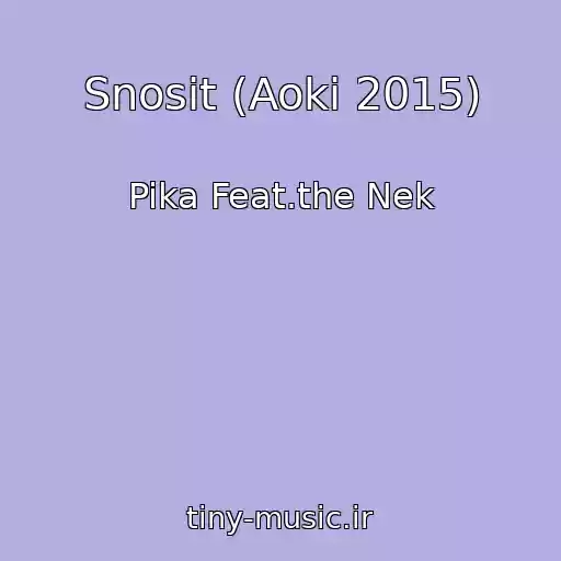 کاور آهنگ Snosit (Aoki 2015) از Pika Feat.the Nek