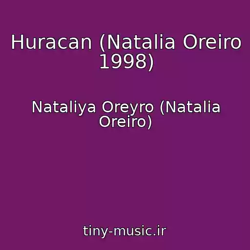 کاور آهنگ Huracan (Natalia Oreiro 1998) از Nataliya Oreyro (Natalia Oreiro)