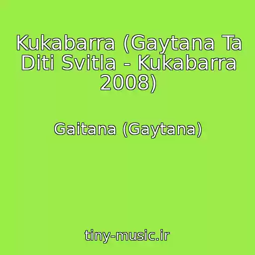 کاور آهنگ Kukabarra (Gaytana Ta Dіti Svіtla - Kukabarra 2008) از Gaitana (Gaytana)