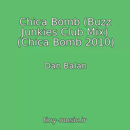 کاور آهنگ Chica Bomb (Buzz Junkies Club Mix) (Chica Bomb 2010) از Dan Balan