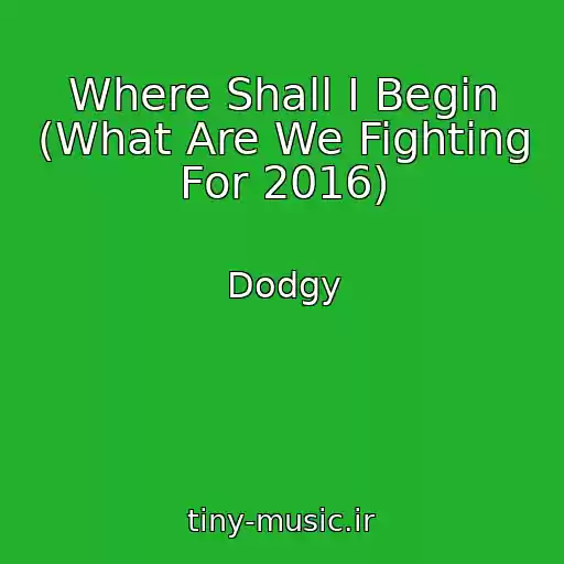 کاور آهنگ Where Shall I Begin (What Are We Fighting For 2016) از Dodgy