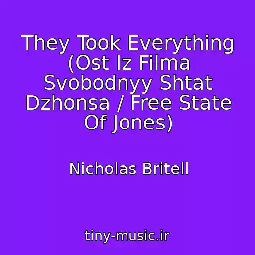 کاور آهنگ They Took Everything (Ost Iz Filma Svobodnyy Shtat Dzhonsa / Free State Of Jones) از Nicholas Britell