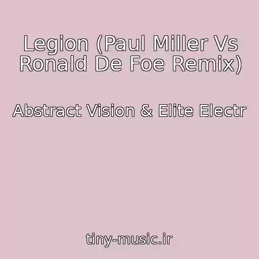 کاور آهنگ Legion (Paul Miller Vs Ronald De Foe Remix) از Abstract Vision & Elite Electr