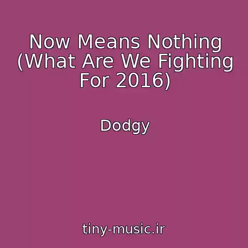 کاور آهنگ Now Means Nothing (What Are We Fighting For 2016) از Dodgy