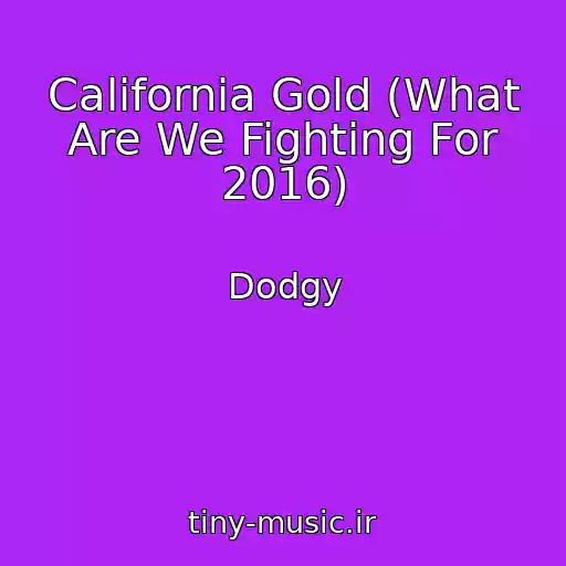 کاور آهنگ California Gold (What Are We Fighting For 2016) از Dodgy