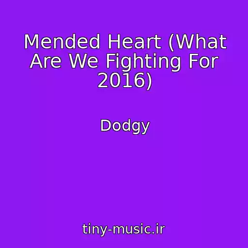 کاور آهنگ Mended Heart (What Are We Fighting For 2016) از Dodgy