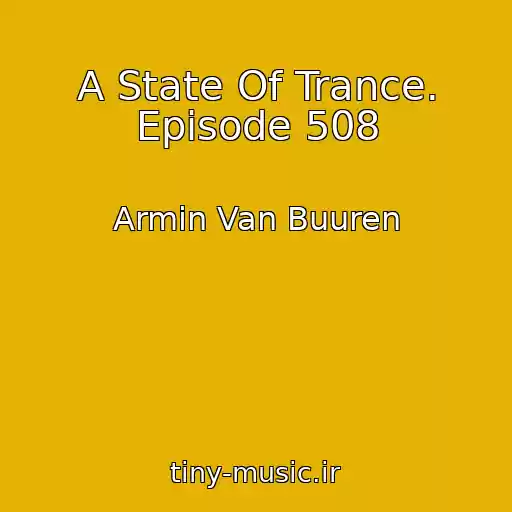 کاور آهنگ A State Of Trance. Episode 508 از Armin Van Buuren