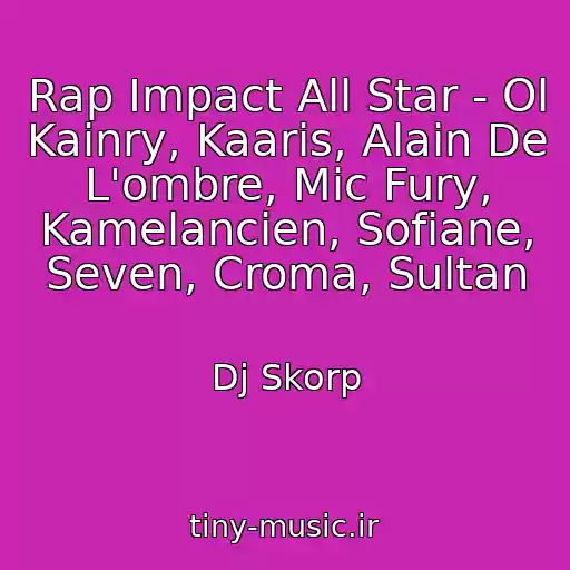 کاور آهنگ Rap Impact All Star - Ol Kainry, Kaaris, Alain De L'ombre, Mic Fury, Kamelancien, Sofiane, Seven, Croma, Sultan از Dj Skorp