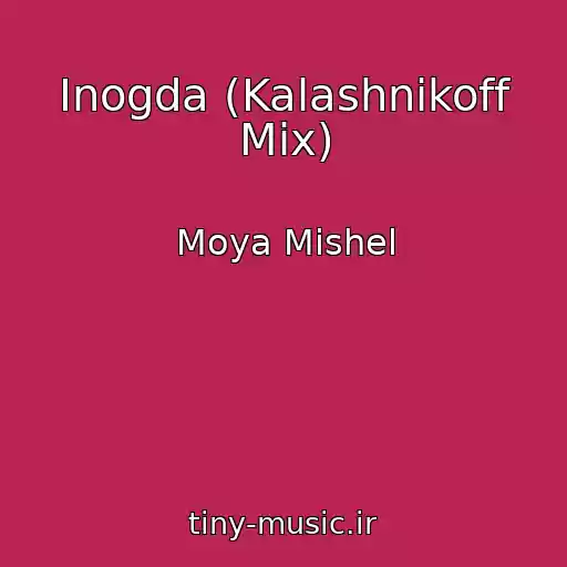 کاور آهنگ Inogda (Kalashnikoff Mix) از Moya Mishel