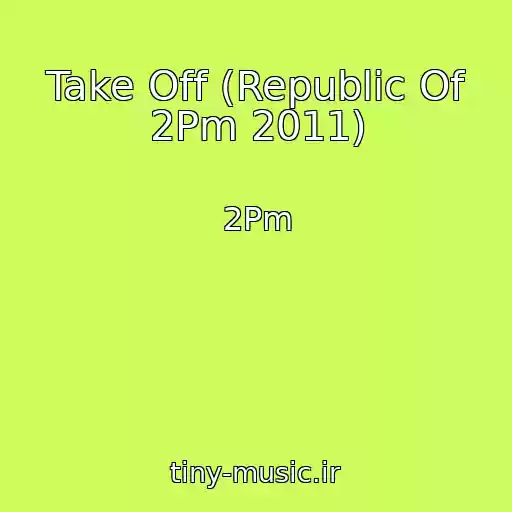 کاور آهنگ Take Off (Republic Of 2Pm 2011) از 2Pm