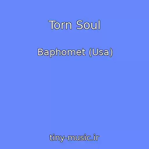 کاور آهنگ Torn Soul از Baphomet (Usa)