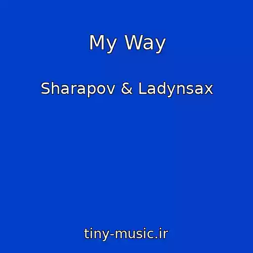 کاور آهنگ My Way از Sharapov & Ladynsax