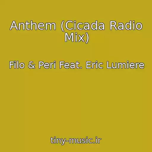 کاور آهنگ Anthem (Cicada Radio Mix) از Filo & Peri Feat. Eric Lumiere