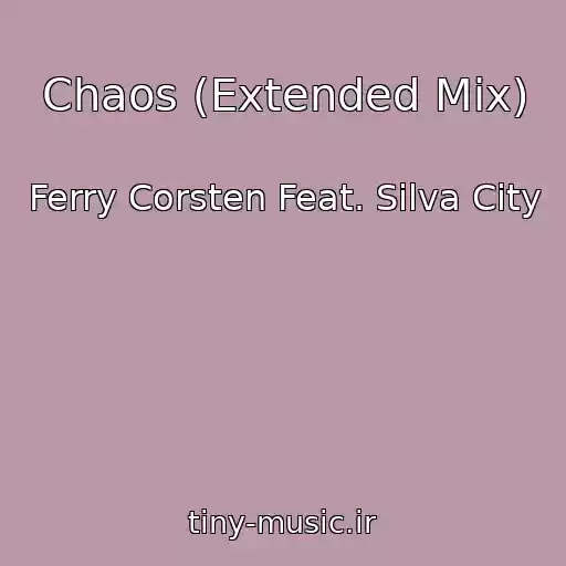 کاور آهنگ Chaos (Extended Mix) از Ferry Corsten Feat. Silva City