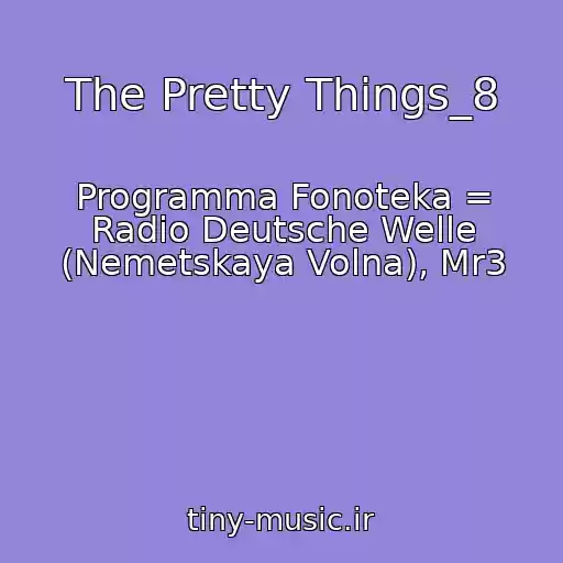 کاور آهنگ The Pretty Things_8 از Programma Fonoteka = Radio Deutsche Welle (Nemetskaya Volna), Mr3