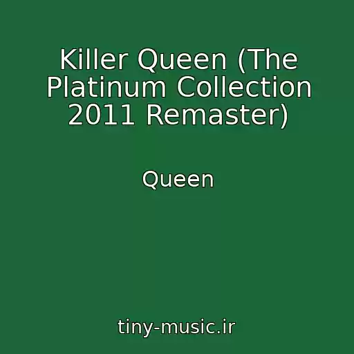 کاور آهنگ Killer Queen (The Platinum Collection 2011 Remaster) از Queen