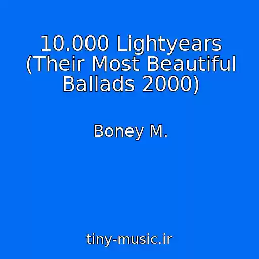 کاور آهنگ 10.000 Lightyears (Their Most Beautiful Ballads 2000) از Boney M.