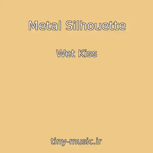 کاور آهنگ Metal Silhouette از Wet Kiss