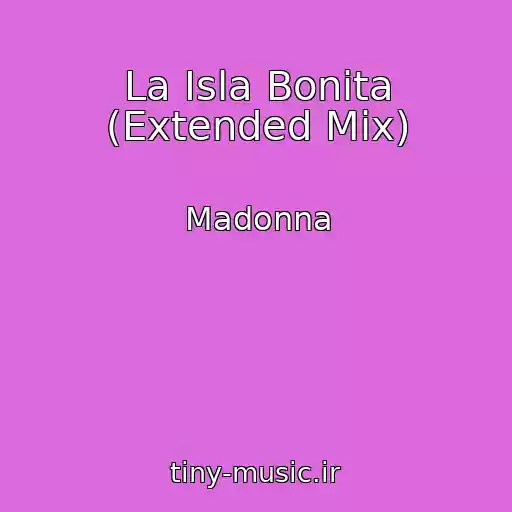 کاور آهنگ La Isla Bonita (Extended Mix) از Madonna