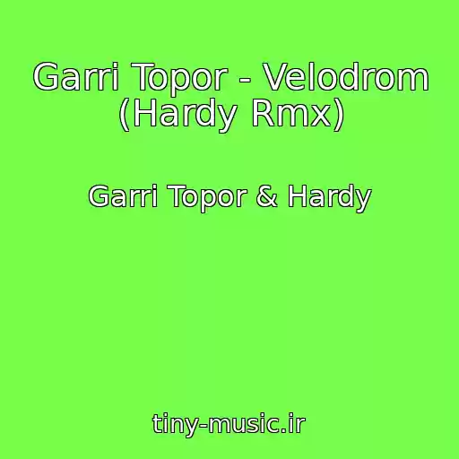 کاور آهنگ Garri Topor - Velodrom (Hardy Rmx) از Garri Topor & Hardy