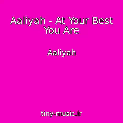 کاور آهنگ Aaliyah - At Your Best You Are از Aaliyah