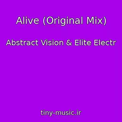 کاور آهنگ Alive (Original Mix) از Abstract Vision & Elite Electr