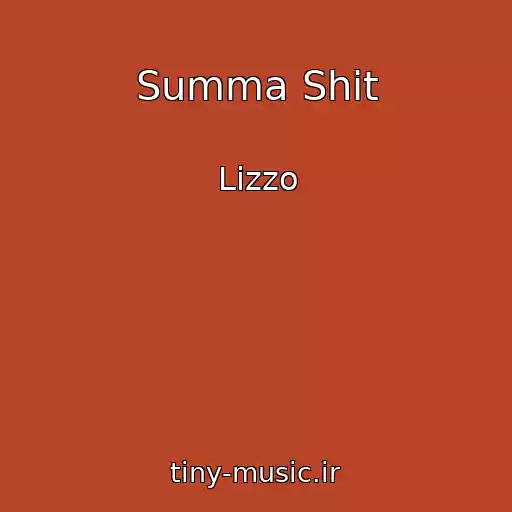 کاور آهنگ Summa Shit از Lizzo